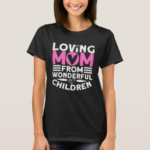 Loving Mom From Wonderful Children   Mom  1 T-Shirt