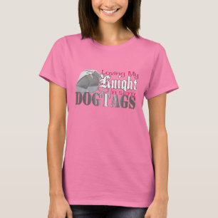 Loving My Knight In Shiny Dogtags T-Shirt