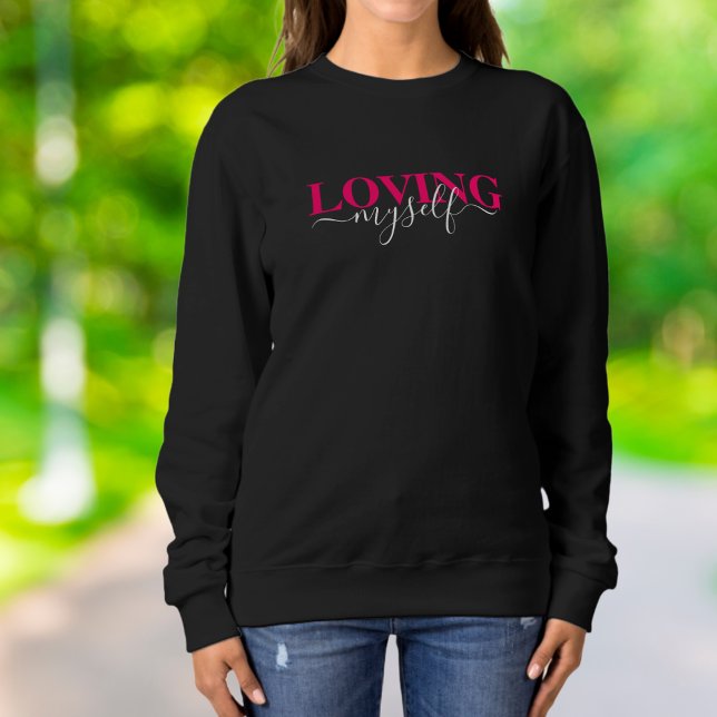 Loving Myself Pink Script Typography Sweatshirt (Creator Uploaded)