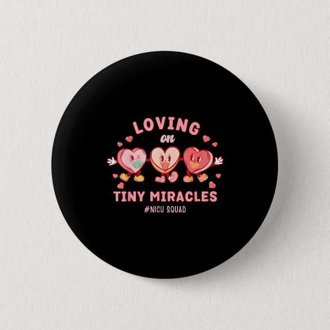 Loving On Tiny Miracles Nicu Squad Valentines Neon 6 Cm Round Badge (Front)
