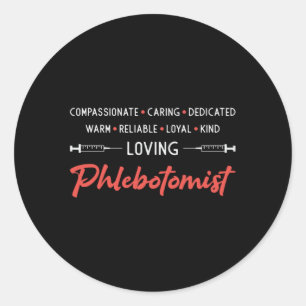 Loving Phlebotomist Phlebotomy Doctor Nurse Gift Classic Round Sticker