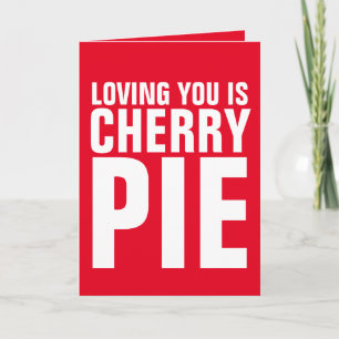 LOVING YOU IS CHERRY PIE I LOVE YOU GREETING CARDS