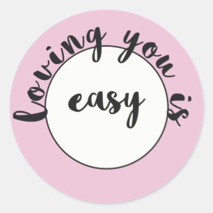 Loving You is Easy - Romantic Quote Pink Classic Round Sticker