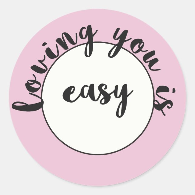 Loving You is Easy - Romantic Quote Pink Classic Round Sticker (Front)
