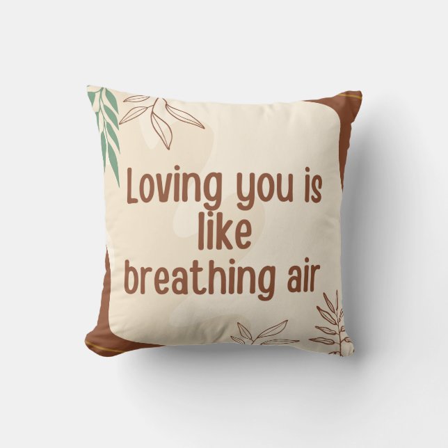 Loving you is like breathing air cushion (Front)