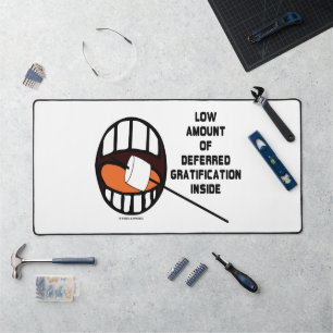 Low Amount Of Deferred Gratification Inside Psyche Desk Mat