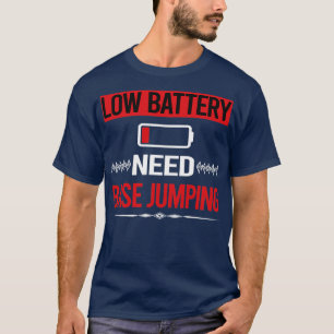 Low Battery Base Jumping  T-Shirt