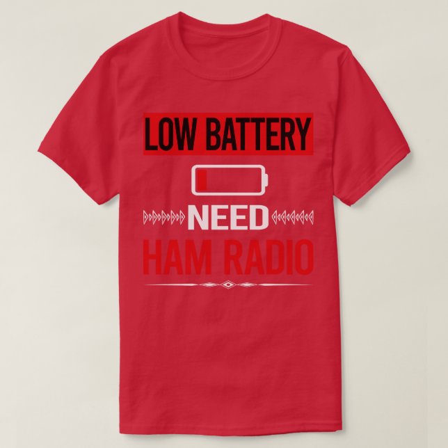 Low Battery Ham Radio Amateur Radio  T-Shirt (Design Front)
