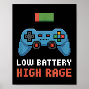 Low Battery High Rage Gamer Quote  Poster