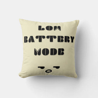 Low Battery Mode Funny Tired Quote Design Cushion