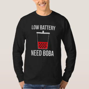 Low Battery Need Boba Bubble Tea Tapioca Balls T-Shirt