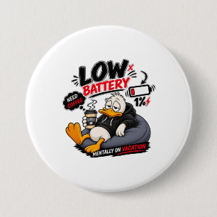 Low Battery Need Coffee – Funny Sleepy Duck Design 7.5 Cm Round Badge
