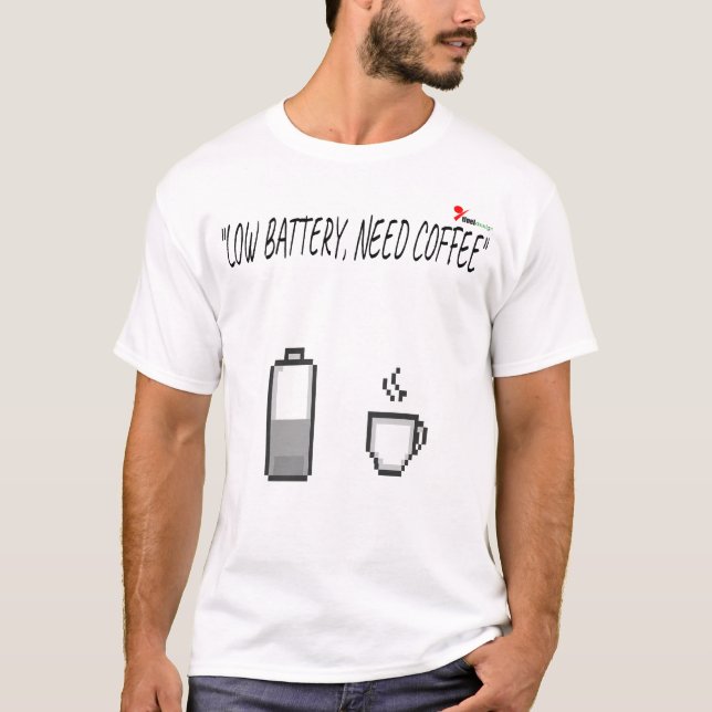 "Low Battery, Need Coffee" T-Shirt (Front)