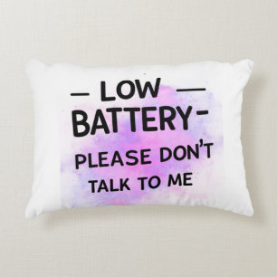 Low Battery Please Don’t Talk to Me – Funny Sarcas Decorative Cushion