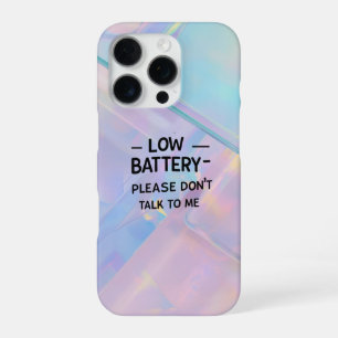 Low Battery Please Don’t Talk to Me – Funny Sarcas iPhone 16 Pro Case