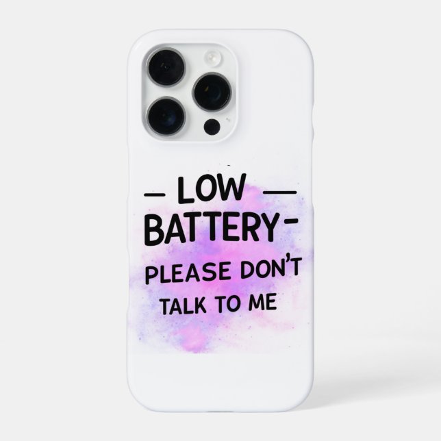 Low Battery Please Don’t Talk to Me – Funny Sarcas iPhone Case (Back)