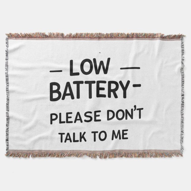 Low Battery Please Don’t Talk to Me – Funny Sarcas Throw Blanket (Front)