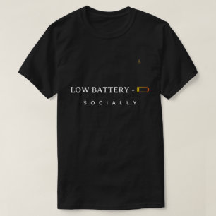 Low Battery Socially Minimalist Funny Quote T-Sh T-Shirt