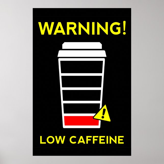 Low Caffeine Low Battery,  Coffee poster, black Poster (Front)