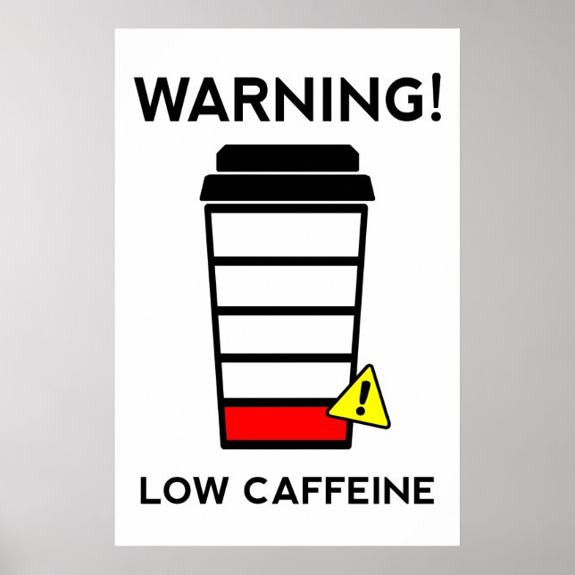 Low Caffeine, Low Battery, coffee poster, funny Poster (Front)