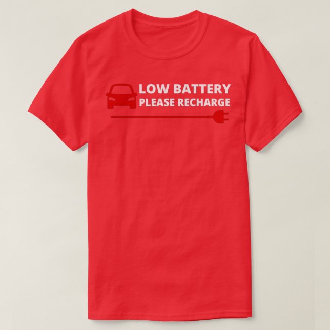 Low Car Battery Please Recharge electric car 6 T-Shirt (Design Front)