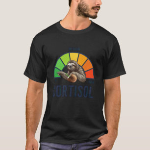 Low Cortisol Levels v Meme Funny Relaxed Sloth T-Shirt