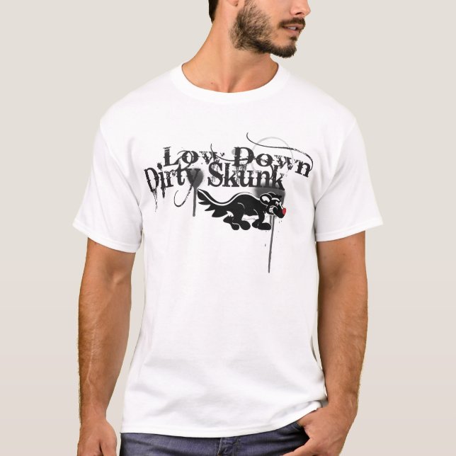 Low Down Dirty Skunk T-Shirt (Front)