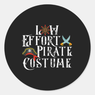Low Effort Pirate Costume Halloween Costume  Classic Round Sticker