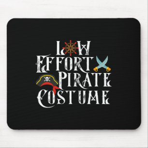 Low Effort Pirate Costume Halloween Costume  Mouse Mat