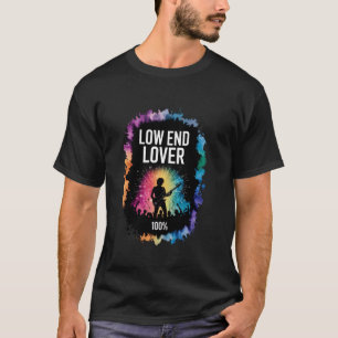 Low End Lover 100 - Bass Player T-Shirt