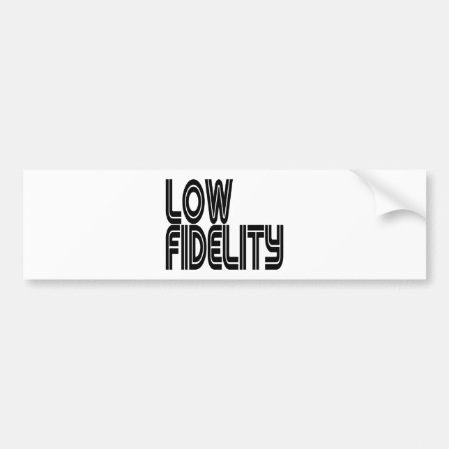 Low Fidelity Bumper Sticker (Front)