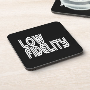 Low Fidelity Coaster