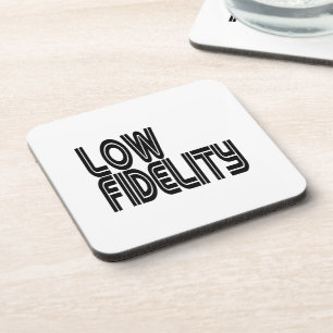 Low Fidelity Coaster