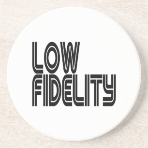 Low Fidelity Coaster