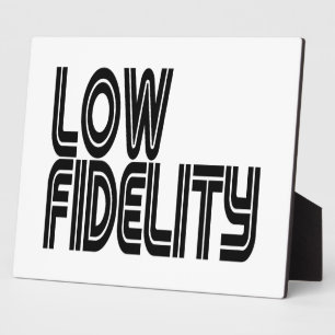 Low Fidelity Plaque