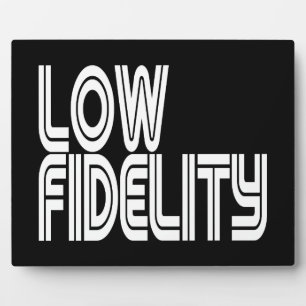 Low Fidelity Plaque
