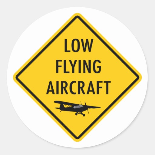 Low Flying Aircraft - Traffic Sign Round Sticker | Zazzle