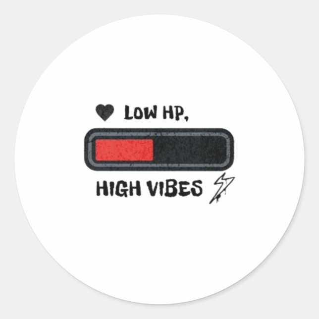 Low HP, High Vibes Classic Round Sticker (Front)