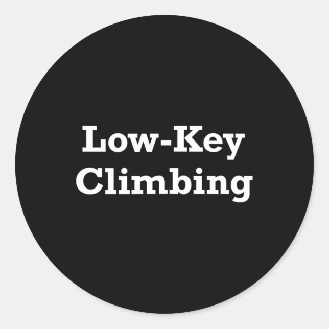 Low-key Climbing  Classic Round Sticker (Front)