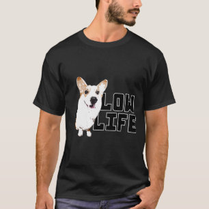 Low Life Corgi Mom T-Shirt
