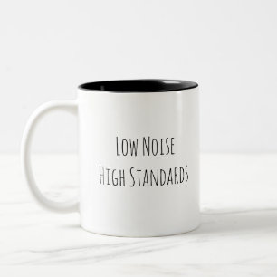 Low Noise. High Standards. Minimalist Motivational Two-Tone Coffee Mug
