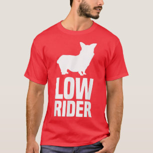 Low rider Corgi Welsh Corgi Pembroke  T-Shirt