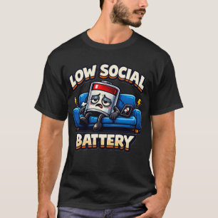 Low Social Battery Funny Introvert Humor T-Shirt