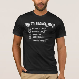 Low Tolerance Mode Status Active - Minimalist T-Shirt