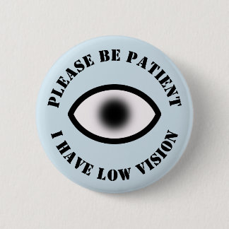 Low Vision 6 Cm Round Badge