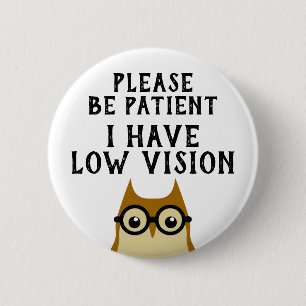 Low Vision 6 Cm Round Badge