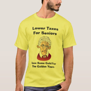 Lower Taxes For Seniors T-Shirt