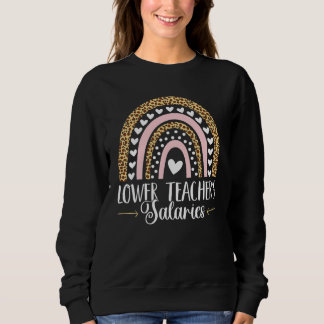 lower teacher Salaries Teacher Retro vintage 3 Sweatshirt