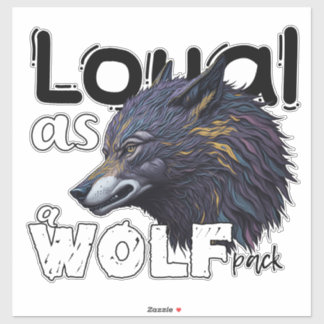 Loyal as a Wolf pack