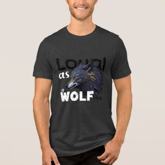Loyal as wolf pack Tri-Blend shirt